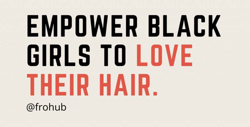 Empower Black Girls to Love their Afro Natural Hair
